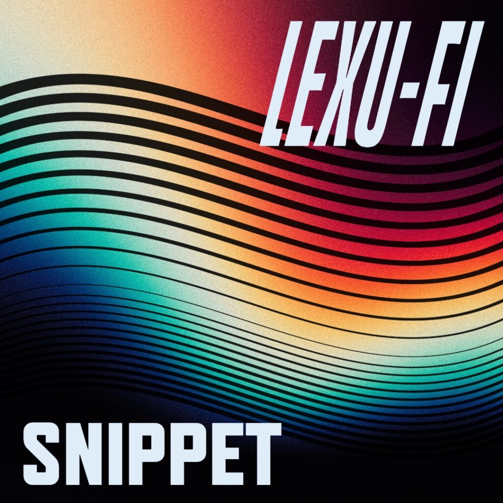 SNIPPET (Single) by LEXU-FI